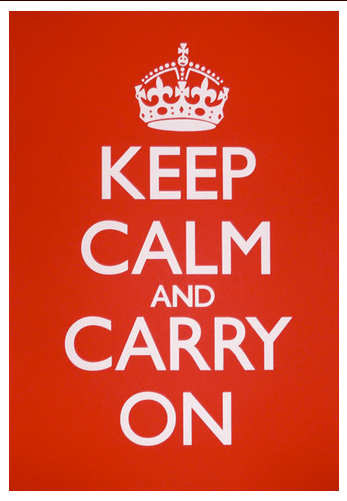 keep calm and carry on